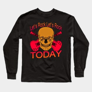 Let's Rock Let's Rock Today Long Sleeve T-Shirt